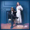 Mother Love album lyrics, reviews, download