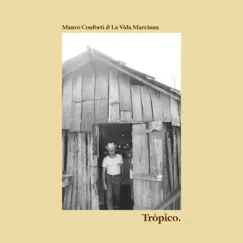 Trópico - Single by Mauro Conforti & La Vida Marciana album reviews, ratings, credits