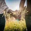 Nur mit dir - Single album lyrics, reviews, download