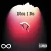 When I Die - Single album lyrics, reviews, download