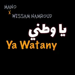 Ya Watany - Single by Mano & Wissam Namroud album reviews, ratings, credits