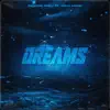 Dreams (feat. AlanaMikela) - Single album lyrics, reviews, download