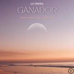 Ganador - Single by La Crema album reviews, ratings, credits