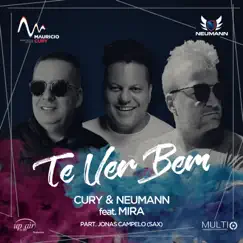 Te Ver Bem (Radio Edit) [feat. Marcelo Mira & Jonas Campelo] - Single by Cury & DJ Neumann album reviews, ratings, credits