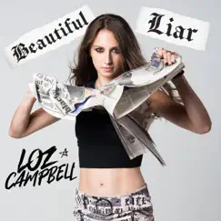 Beautiful Liar - Single by Loz Campbell album reviews, ratings, credits