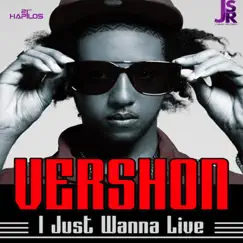 I Just Wanna Live - Single by Vershon album reviews, ratings, credits