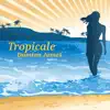 Tropicale - Single album lyrics, reviews, download