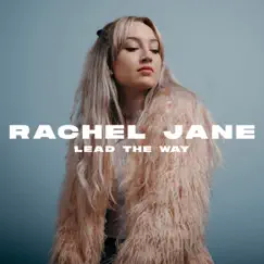 Lead the Way (feat. Joshua Luke Smith) - Single by Rachel Jane album reviews, ratings, credits