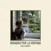 Mirando Por La Ventana - Single album lyrics, reviews, download