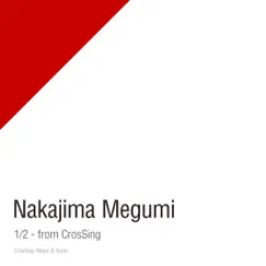1/2 - from CrosSing - Single by Megumi Nakajima album reviews, ratings, credits