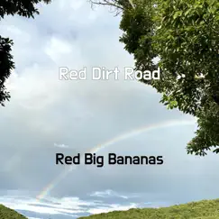 Red Dirt Road - Single by Red Big Bananas album reviews, ratings, credits