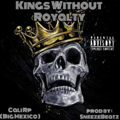 Kings Without Royalty - Single by Cali RP album reviews, ratings, credits