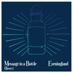 Message In a Bottle (Remix) - Single by Eveningland album reviews, ratings, credits