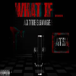 What If... - Single by Aj the savage album reviews, ratings, credits