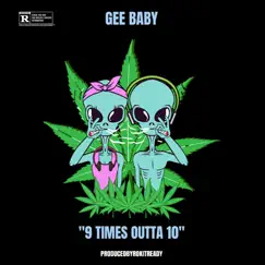 9 Times Outta 10 - Single by Officialgeebaby album reviews, ratings, credits