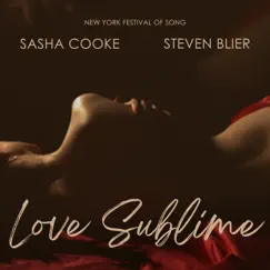 Love Sublime by Sasha Cooke, Steven Blier & New York Festival Of Song album reviews, ratings, credits