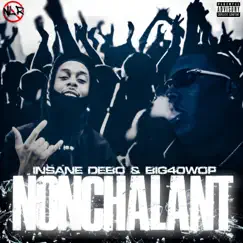 Nonchalant (feat. Big40wop) - Single by Insane Debo album reviews, ratings, credits