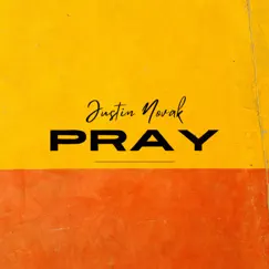 Pray - Single by Justin Novak album reviews, ratings, credits