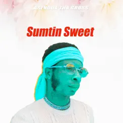 Sumtin Sweet - Single by Asendua Tha Cross album reviews, ratings, credits