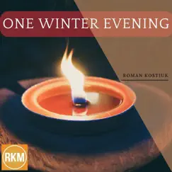 One Winter Evening - Single by Roman Kostiuk album reviews, ratings, credits