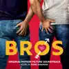 Bros (Original Motion Picture Soundtrack) album lyrics, reviews, download