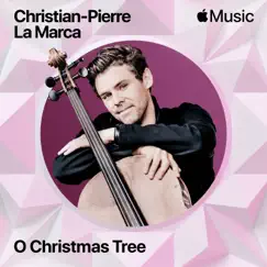 O Christmas Tree (Arr. for Cello by Stéphane Gassot) - Single by Christian-Pierre La Marca album reviews, ratings, credits