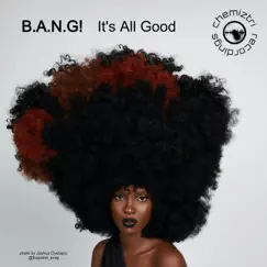 It's All Good - EP by B.A.N.G! album reviews, ratings, credits