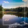 By the Lake - Single album lyrics, reviews, download