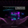 Cyberpunk Harmonies album lyrics, reviews, download