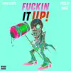 F****n It Up! - Single album lyrics, reviews, download