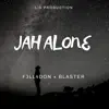 Jah Alone (feat. BLASTER) [Radio Edit] - Single album lyrics, reviews, download