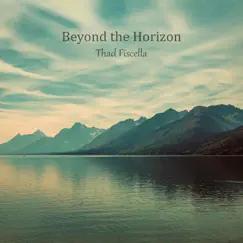 Beyond the Horizon by Thad Fiscella album reviews, ratings, credits
