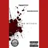 No Witness (feat. MadiiBuckzzz) - Single album lyrics, reviews, download