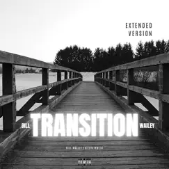 Transtion (Extended Version) - Single by Bill Wailey album reviews, ratings, credits