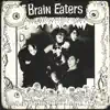 Brain Eaters album lyrics, reviews, download