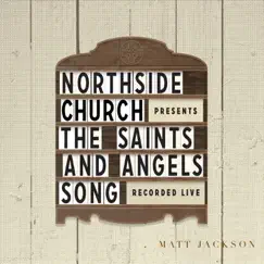 The Saints' & Angels' (Northside Church Presents) [Live] - EP by Northside Church Atl & Matt Jackson album reviews, ratings, credits
