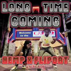 LONG TIME COMING (feat. FLIPDAT & THED WELLER) Song Lyrics