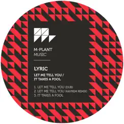 Let Me Tell You / It Takes a Fool - Single by Lyric album reviews, ratings, credits