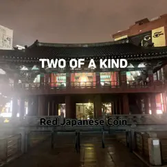 Two of a Kind - Single by Red Japanese Coin album reviews, ratings, credits