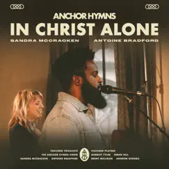 In Christ Alone (feat. Sandra McCracken & Antoine Bradford) Song Lyrics