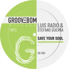 Save Your Soul - Single by Luis Radio & Stefano Guerra album reviews, ratings, credits