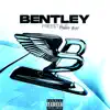 BENTLEY FREESTYLE - Single album lyrics, reviews, download