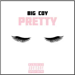 Pretty - Single by Big Coy album reviews, ratings, credits