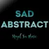 Sad Abstract - Single album lyrics, reviews, download