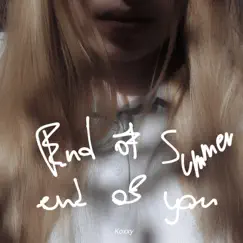 End of Summer, End of You - Single by Koxxy album reviews, ratings, credits