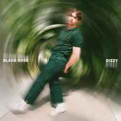 Dizzy - Single by Blake Rose album reviews, ratings, credits