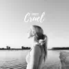 Cruel - Single album lyrics, reviews, download