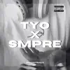 TYO X SMPRE - Single album lyrics, reviews, download