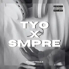 TYO X SMPRE - Single by Sergio Fraile album reviews, ratings, credits