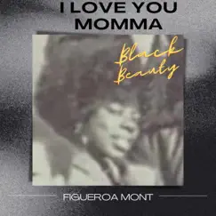 I Love You MoMa - Single by FRG Figueroa Mont album reviews, ratings, credits